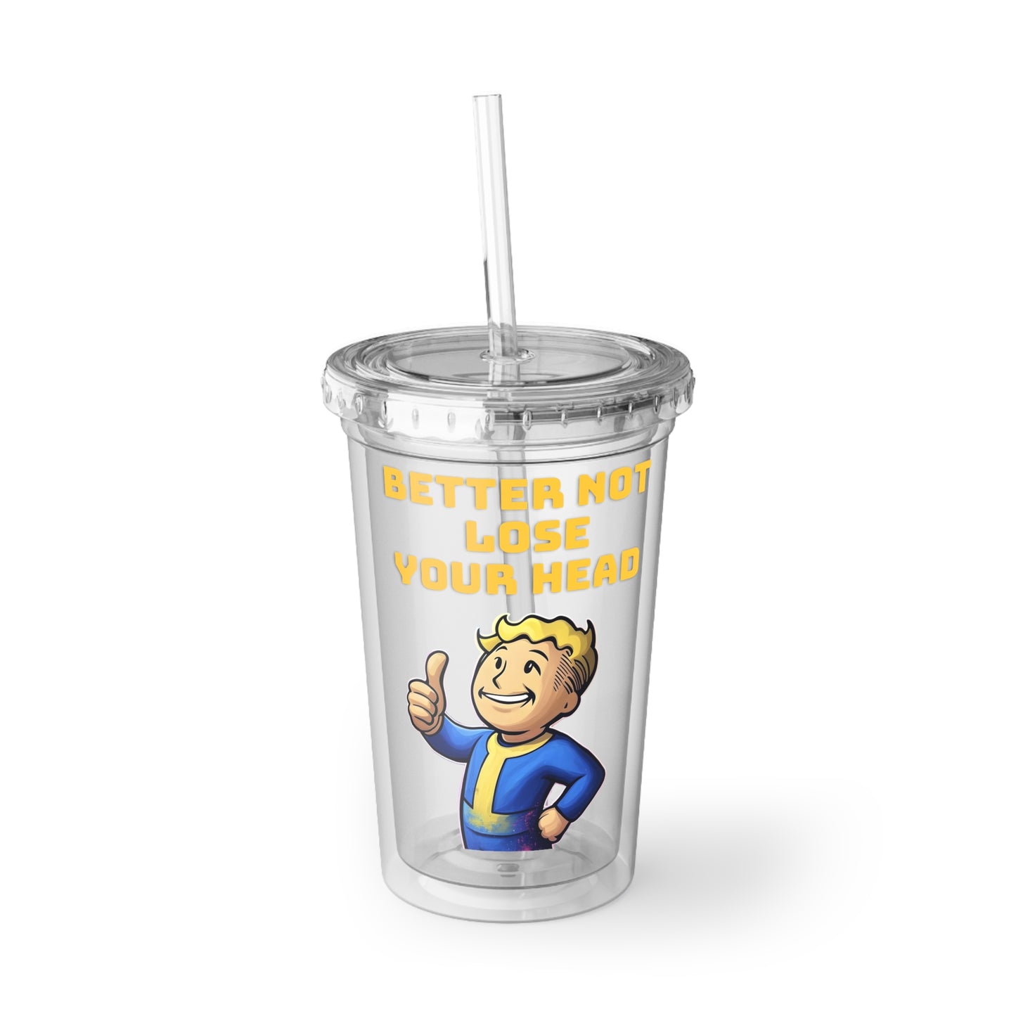 Acrylic Cup, Fallout Inspired Vaultboy Better Not Lose Your Head Cup, Mug, Drinkware, Coffee Cup, Gamer Gift