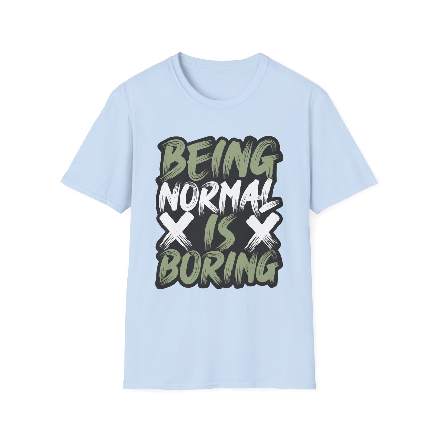 Normal is Boring Unisex Softstyle T-Shirt, Unique Tee, Funny Shirt, Cool Graphic Top, Gift for Him or Her