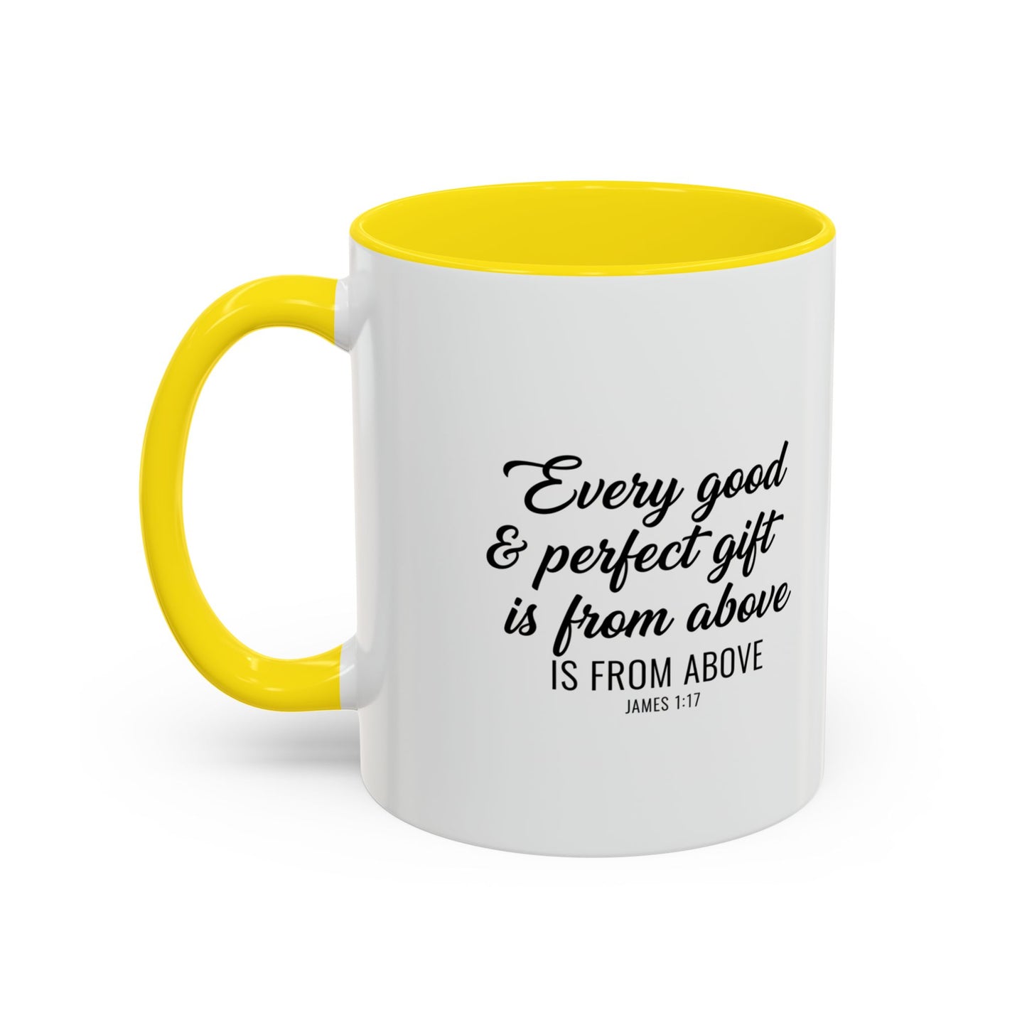 Copy of Every Good & Perfect Gift Is From Above Coffee Mug — Inspirational Scripture Ceramic Mug