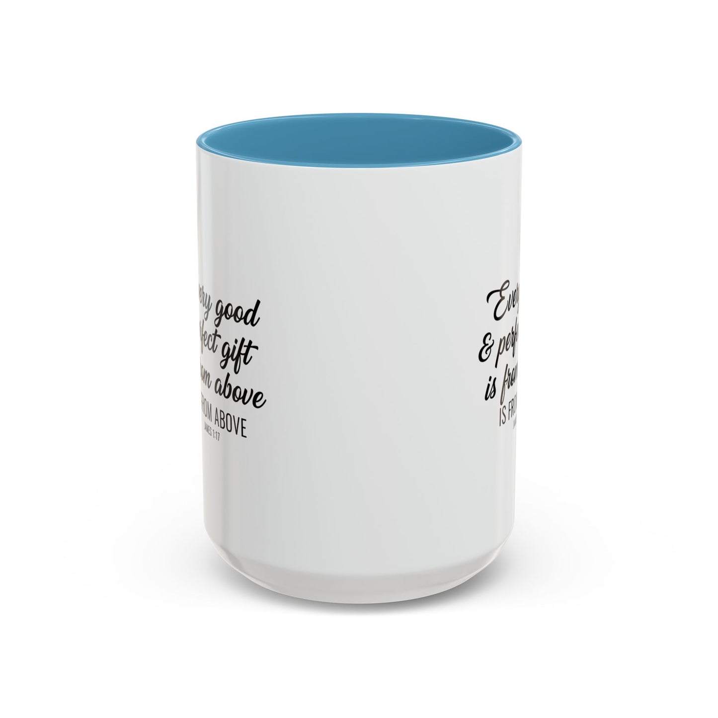 Copy of Every Good & Perfect Gift Is From Above Coffee Mug — Inspirational Scripture Ceramic Mug