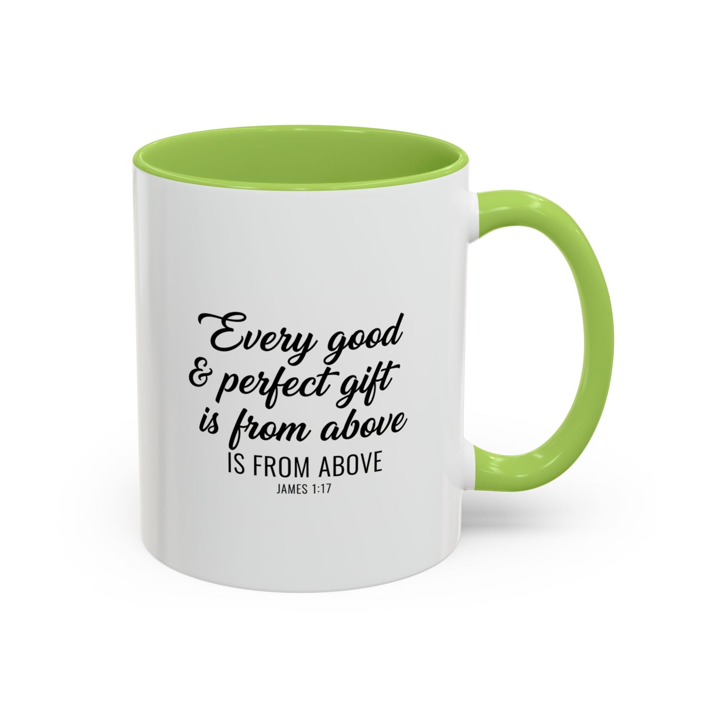 Copy of Every Good & Perfect Gift Is From Above Coffee Mug — Inspirational Scripture Ceramic Mug