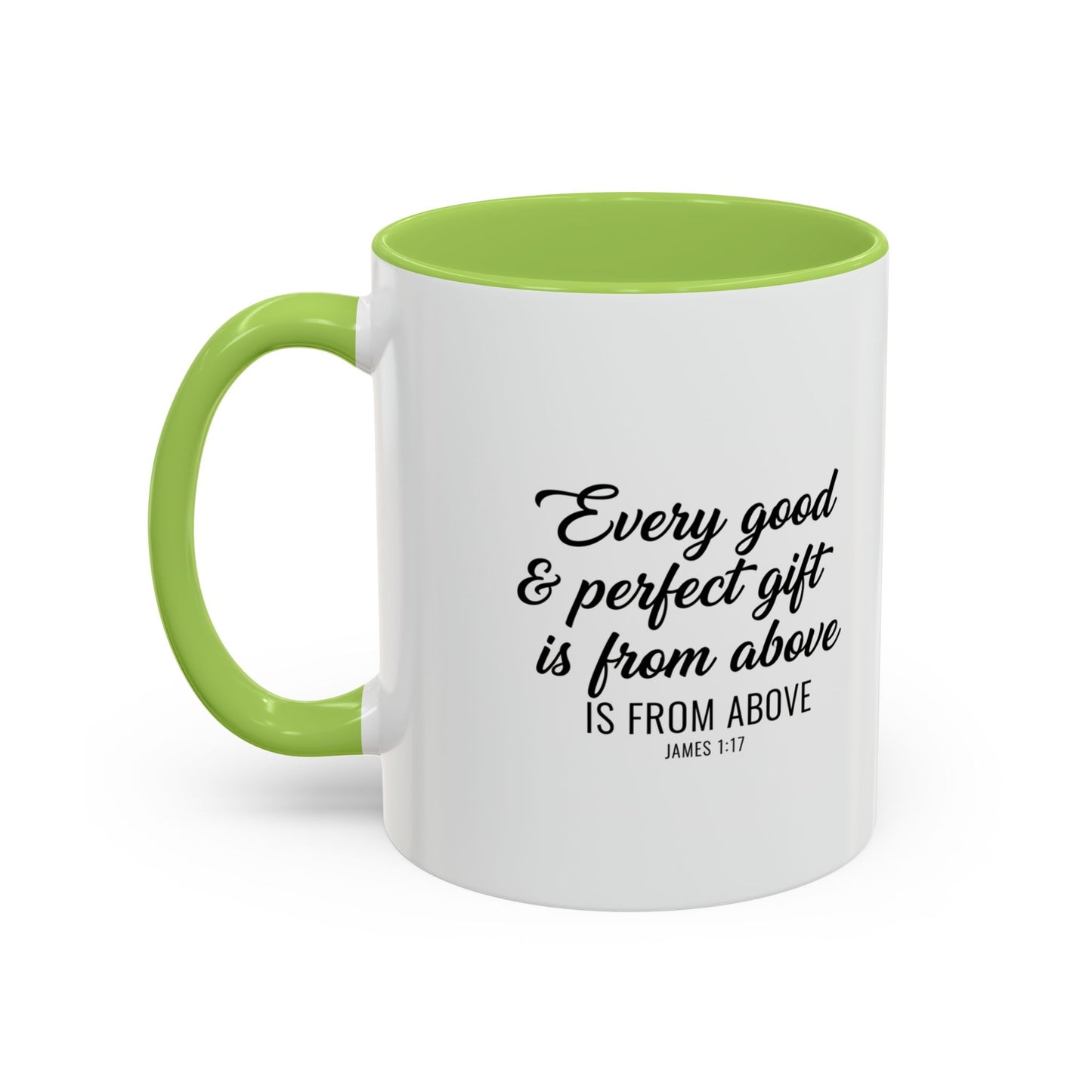 Copy of Every Good & Perfect Gift Is From Above Coffee Mug — Inspirational Scripture Ceramic Mug