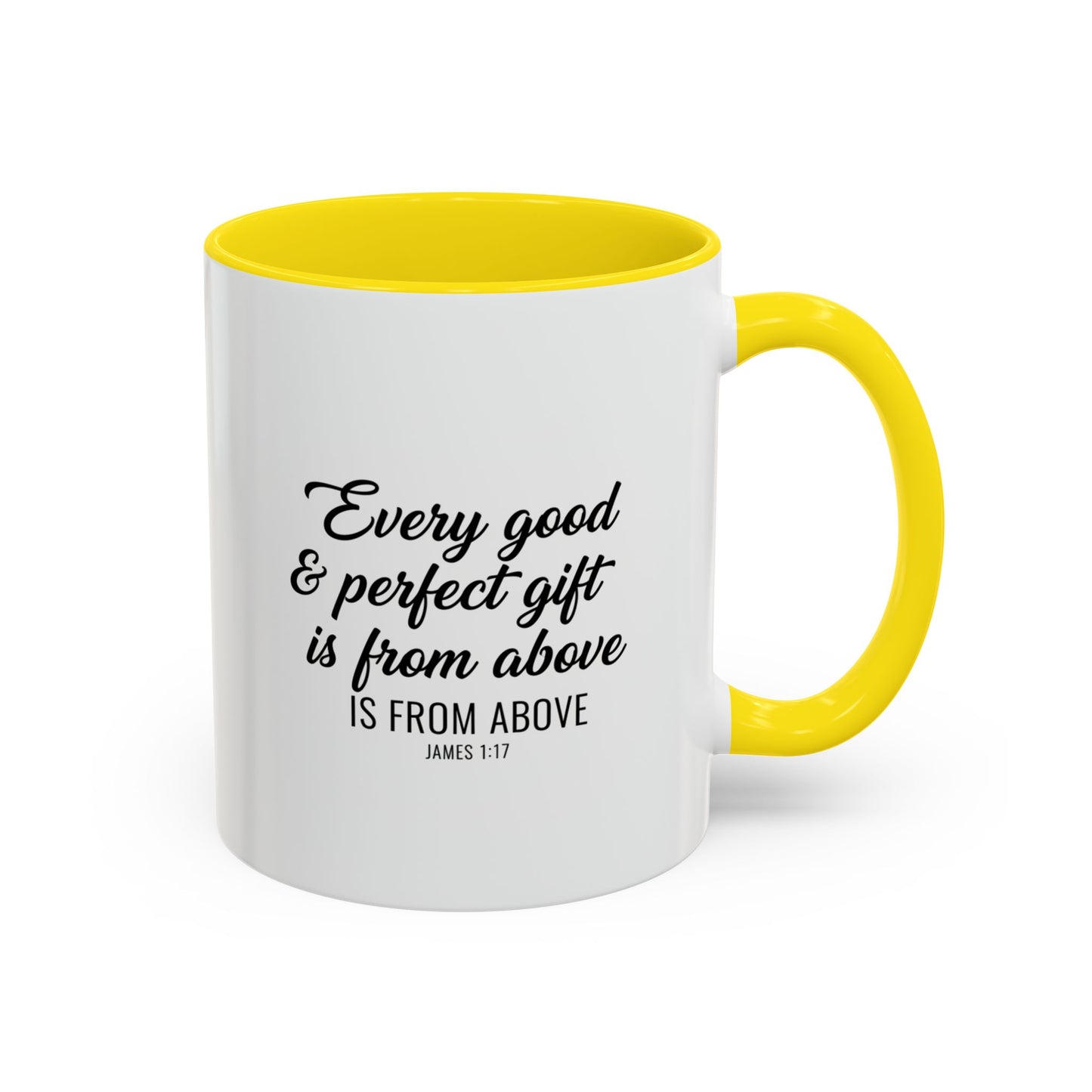 Copy of Every Good & Perfect Gift Is From Above Coffee Mug — Inspirational Scripture Ceramic Mug