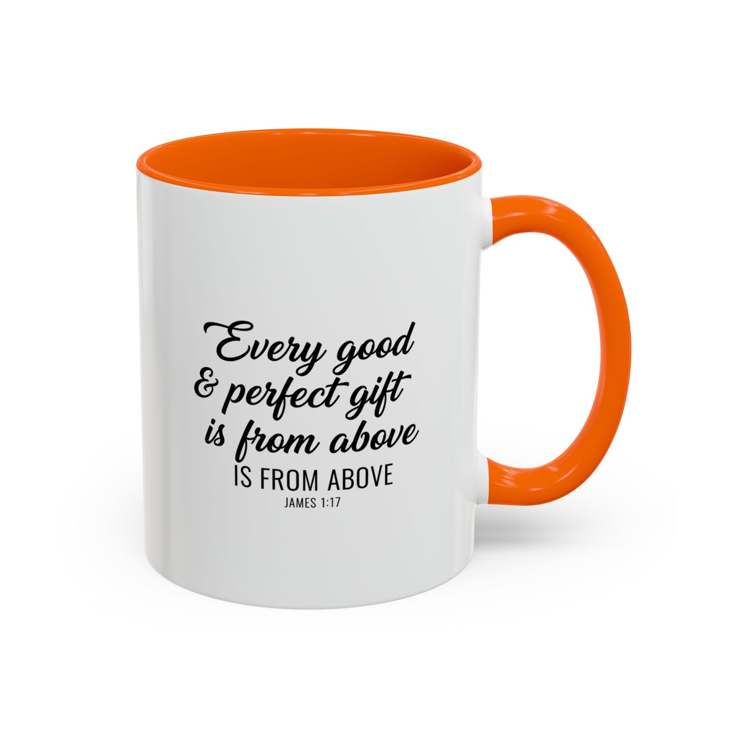 Copy of Every Good & Perfect Gift Is From Above Coffee Mug — Inspirational Scripture Ceramic Mug