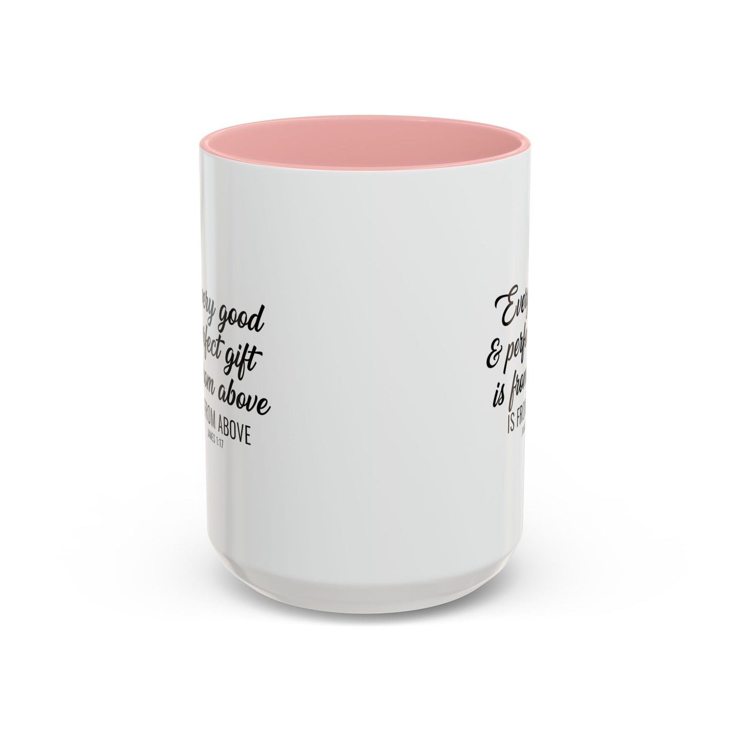 Copy of Every Good & Perfect Gift Is From Above Coffee Mug — Inspirational Scripture Ceramic Mug