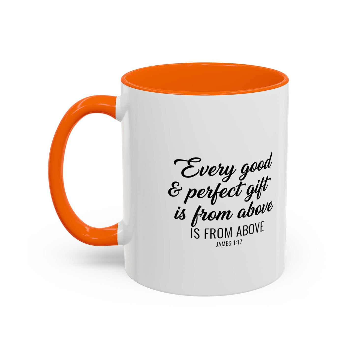 Copy of Every Good & Perfect Gift Is From Above Coffee Mug — Inspirational Scripture Ceramic Mug