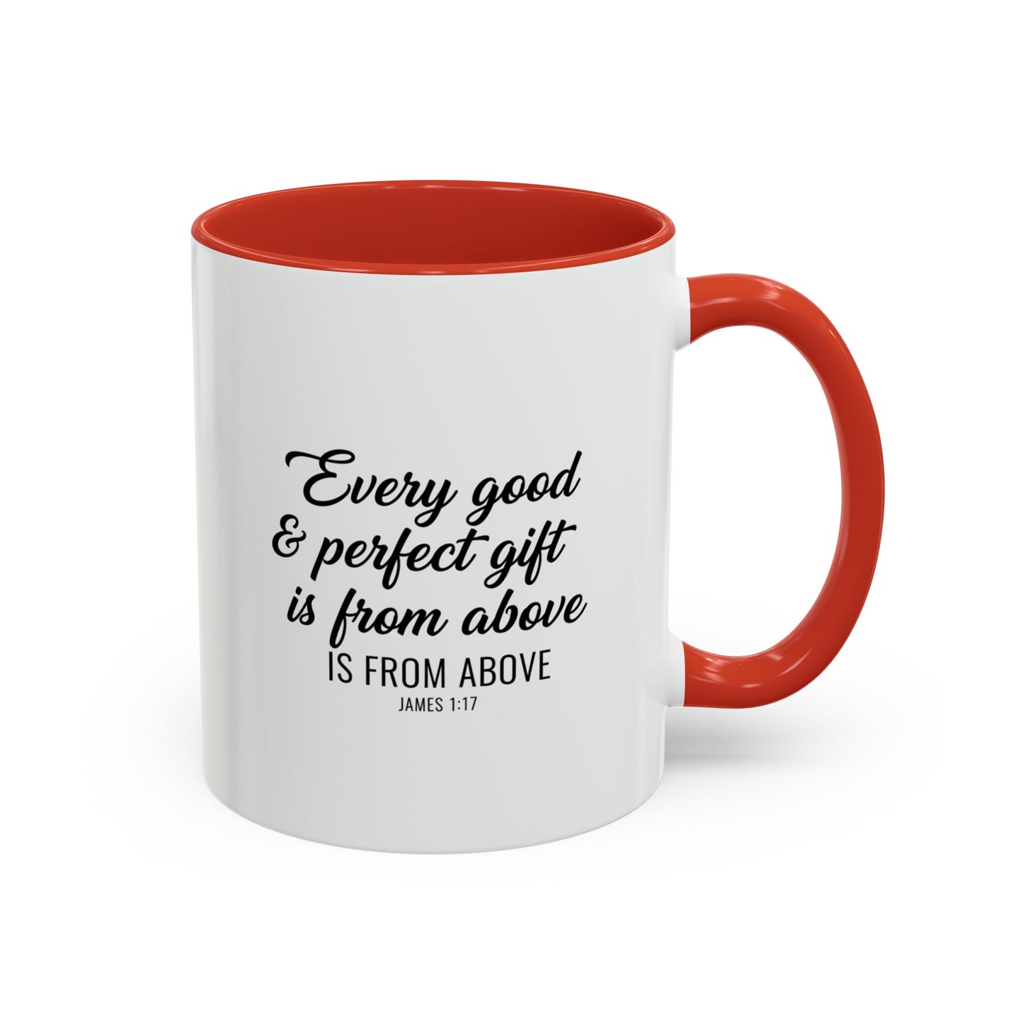 Copy of Every Good & Perfect Gift Is From Above Coffee Mug — Inspirational Scripture Ceramic Mug